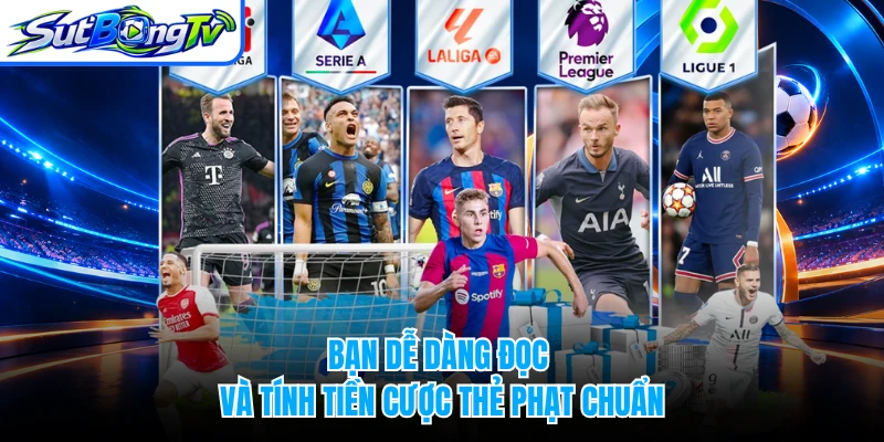 Bạn dễ dàng đọc và tính tiền cược thẻ phạt chuẩn