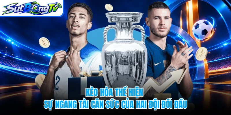 Kèo hòa thể hiện sự ngang tài cân sức của hai đội đối đầu