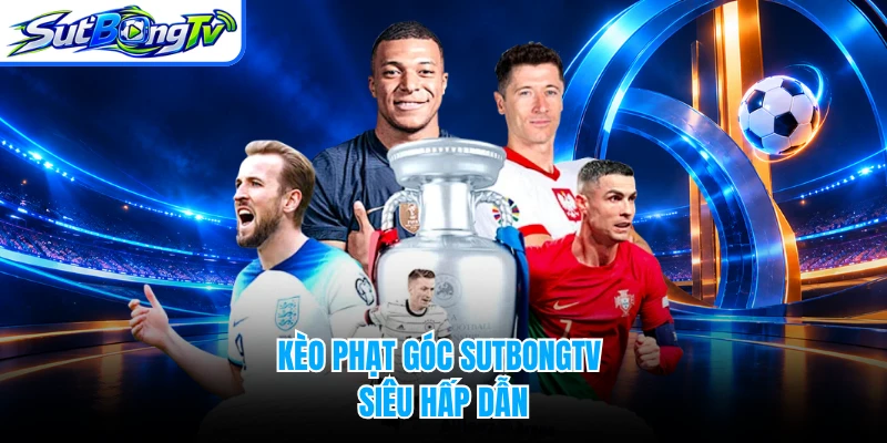 Kèo phạt góc SUTBONGTV siêu hấp dẫn